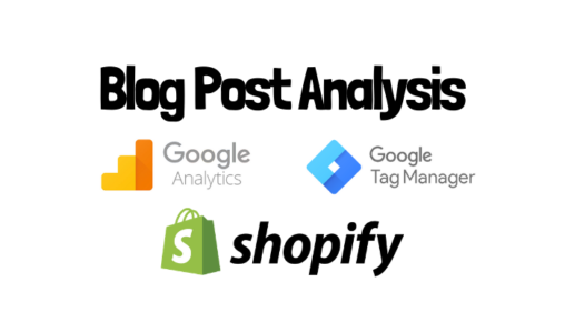 Google Analytics and Tag Manager measure how well your Shopify Blog is read